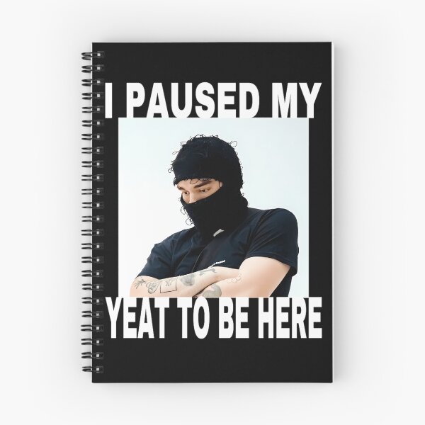 Item preview, I Paused My Yeat To Be Here  designed and sold by Make2You.