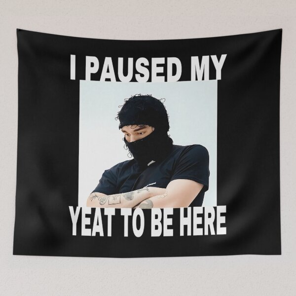 Item preview, I Paused My Yeat To Be Here  designed and sold by Make2You.