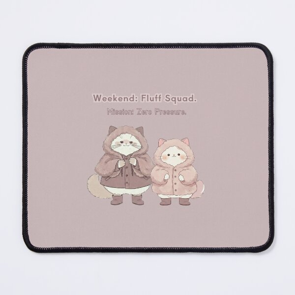 Item preview, Weekend: Fluff Squad. | Mission: Zero Pressure meow. designed and sold by mofmof-design.