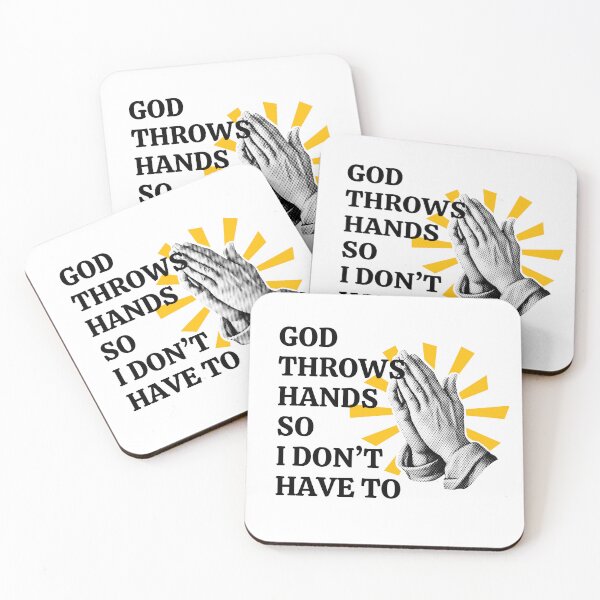 Item preview, God Throws Hands So I don't have to Prayer Hands Design designed and sold by MahanArts.