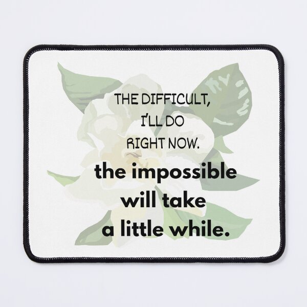 Item preview, The Difficult, I'll Do Right Now, The Impossible Will Take A Little Work Design designed and sold by MahanArts.