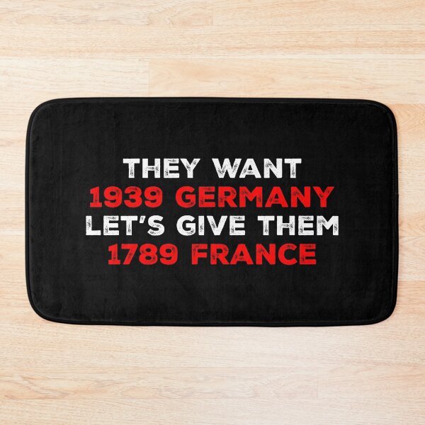 Item preview, They Want 1939 Germany, Let’s Give Them 1789 France - Resisting Fascism designed and sold by PixVib.