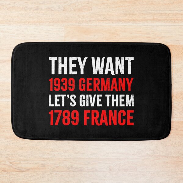 Item preview, They Want 1939 Germany, Let’s Give Them 1789 France - No Kings FDT designed and sold by PixVib.