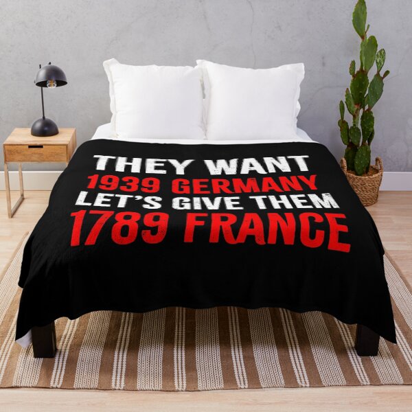 Item preview, They Want 1939 Germany, Let’s Give Them 1789 France - No Kings FDT designed and sold by PixVib.