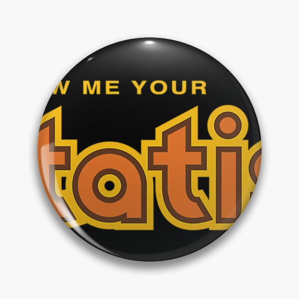 Item preview, Show Me Your Tatis Dark  designed and sold by MarketPlaceBG.