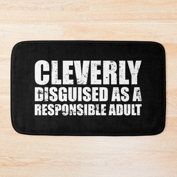 Item preview, Cleverly Disguised As A Responsible Adult designed and sold by ishanaveraty.