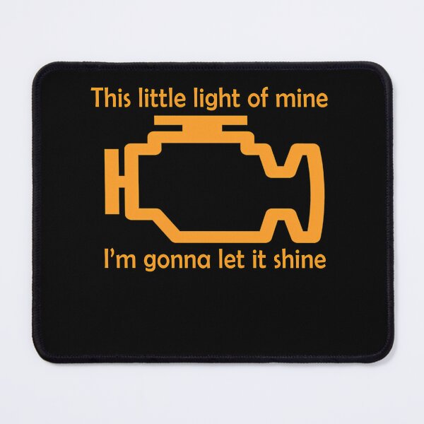 Item preview, Check Engine Let It Shine The Little Light Of Mine I'm Gonna designed and sold by Ironvabz-Store.