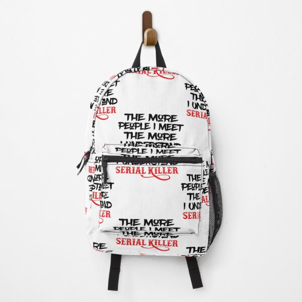 Item preview, The More People I Meet The More I Understand Serial Killer designed and sold by QuotePretty.