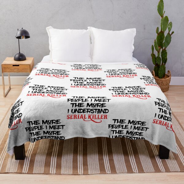 Item preview, The More People I Meet The More I Understand Serial Killer designed and sold by QuotePretty.