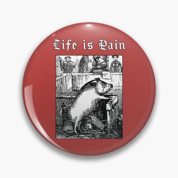 Item preview, Life Is Pain — Medieval Pig Trial  designed and sold by R-A Designs.