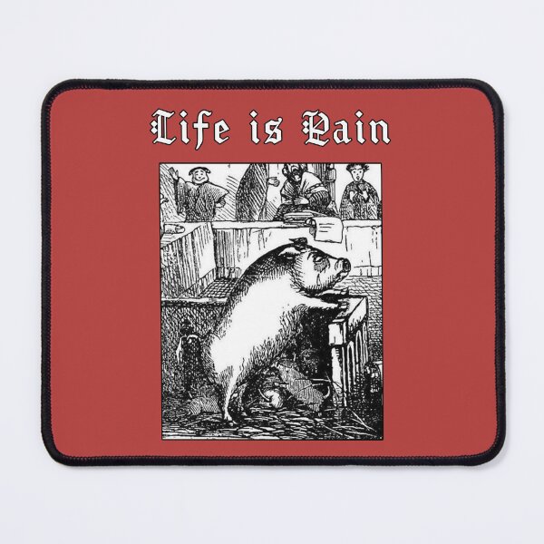 Item preview, Life Is Pain — Medieval Pig Trial  designed and sold by R-A Designs.