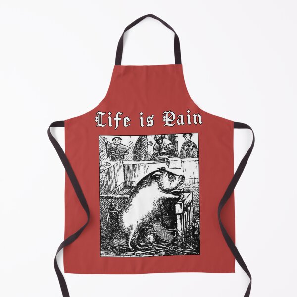 Item preview, Life Is Pain — Medieval Pig Trial designed and sold by R-A Designs.