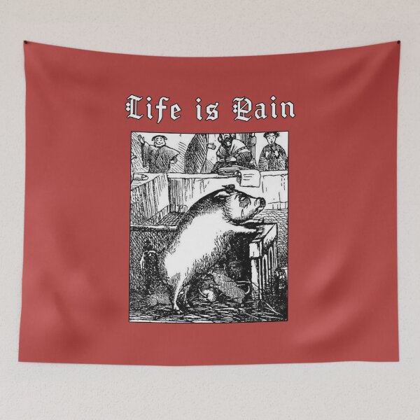 Item preview, Life Is Pain — Medieval Pig Trial  designed and sold by R-A Designs.