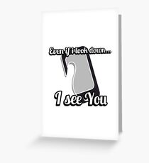 Handy Even if i look down, I see You Greeting Card