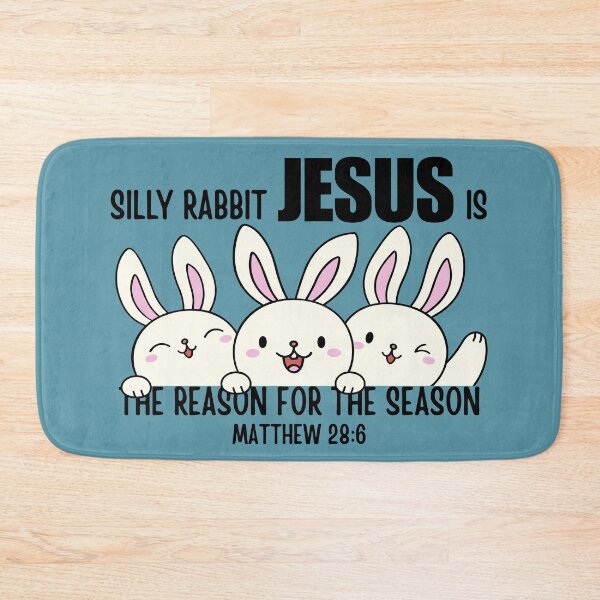 Item preview, Silly Rabbit, Easter is for Jesus the Reason for the Season, Matthew 286, Cute Bunnies, Black designed and sold by Forevermore.