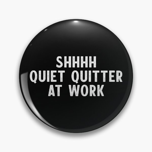 Item preview, Funny Quiet Quitting Saying Quiet Quitter at Work designed and sold by Carl's Clothing.