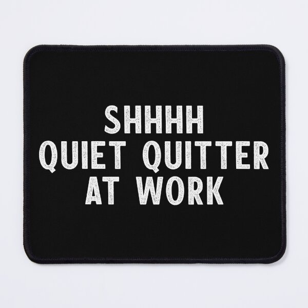 Item preview, Funny Quiet Quitting Saying Quiet Quitter at Work designed and sold by Carl's Clothing.
