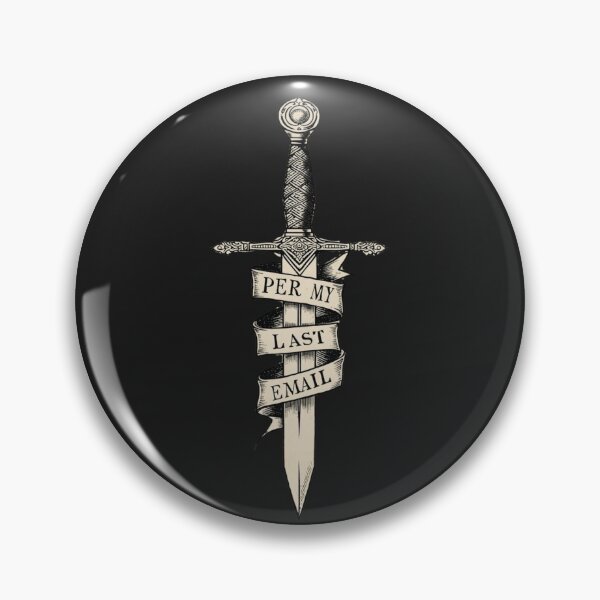 Item preview, Per My Last Email Sword | Funny Corporate Goth Humor designed and sold by VENOHA.