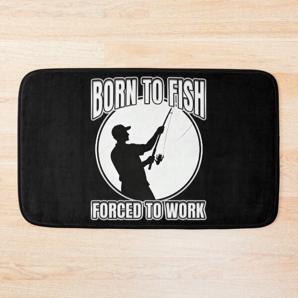 Item preview, Born To Fish Forced To Work designed and sold by bngfx.