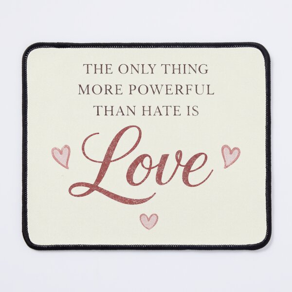 Item preview, The Only Thing More Powerful Than Hate Is Love 5 designed and sold by D4nnyBoiArt.