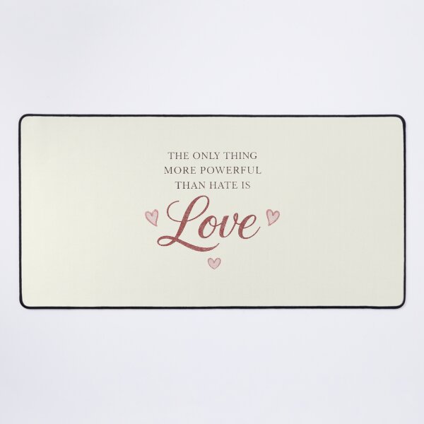 Item preview, The Only Thing More Powerful Than Hate Is Love 5 designed and sold by D4nnyBoiArt.