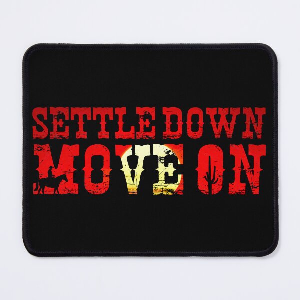 Item preview, Settle Down Move On - Western Cowboy Motivational Quote designed and sold by XIOMOS.
