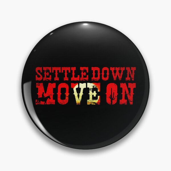 Item preview, Settle Down Move On - Western Cowboy Motivational Quote designed and sold by XIOMOS.