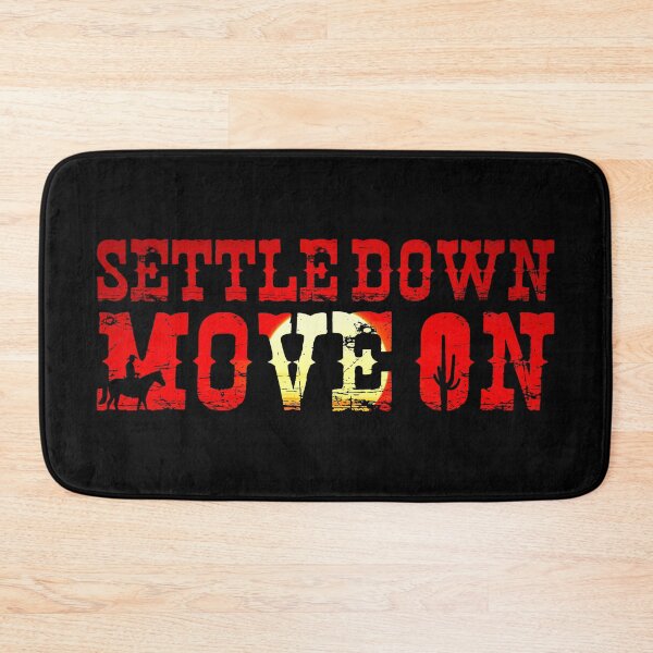 Item preview, Settle Down Move On - Western Cowboy Motivational Quote designed and sold by XIOMOS.