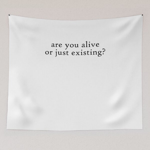 Item preview, Are you alive or just existing? designed and sold by kailukask.