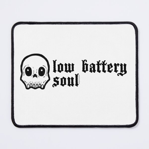 Item preview, Low battery soul Skull Moody quote designed and sold by NOTPSICONINk.