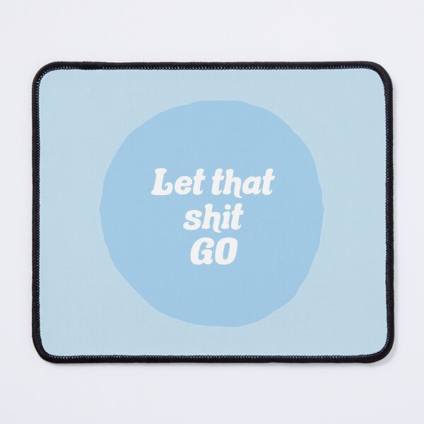 Item preview, LET THAT SHIT GO designed and sold by thehappyintrovert .