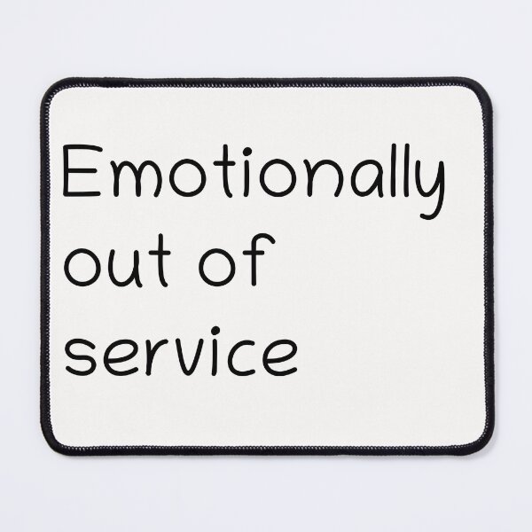 Item preview, Emotionally out of service designed and sold by Creations by lyne.