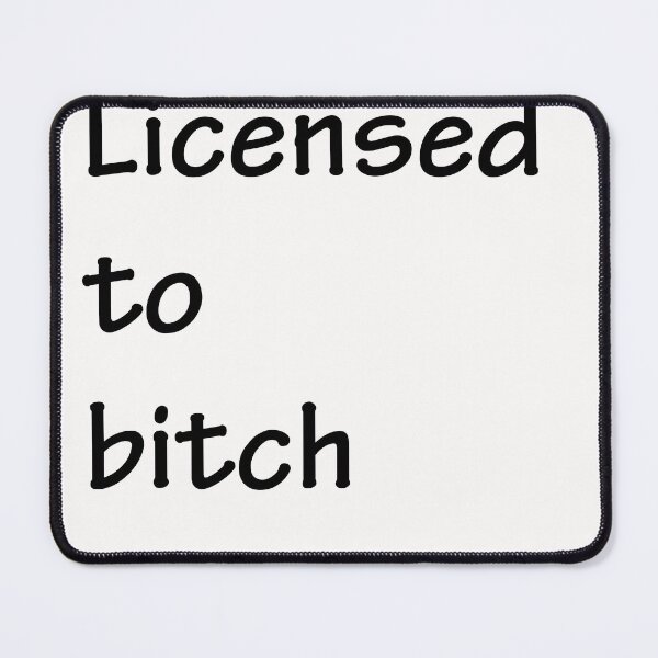 Item preview, Licensed to bitch  designed and sold by Creations by lyne.