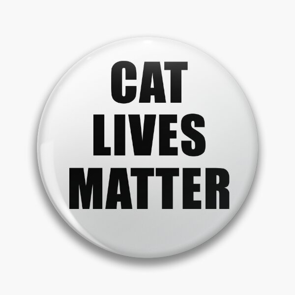 Item preview, CAT LIVES MATTER designed and sold by LOGICALREMEDIES.