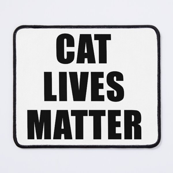 Item preview, CAT LIVES MATTER designed and sold by LOGICALREMEDIES.