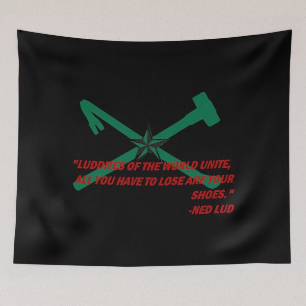 Item preview, Luddites Unite designed and sold by SinaGebhardt6.