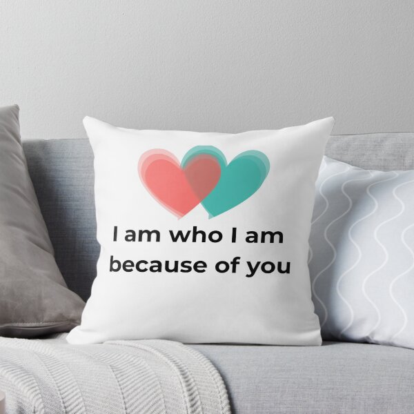 Item preview, I Am Who I Am Because of You – Heartfelt Love & Gratitude Quote designed and sold by SABPrints.