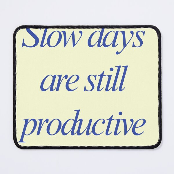 Item preview, Slow Days Are Still Productive Quote – Calm Slow Living Minimal Typography designed and sold by designbymahi.