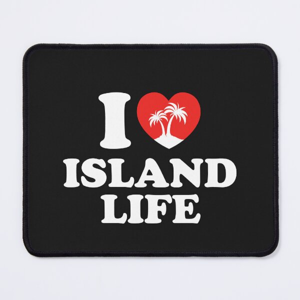 Item preview, I Love Island Life designed and sold by shitpostee.