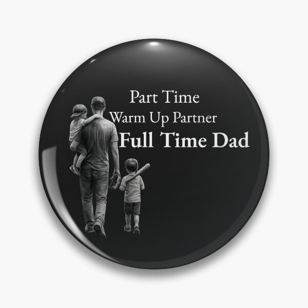 Item preview, Part Time Warm Up Partner Full Time Dad – Baseball Father Design designed and sold by madebysiwa.