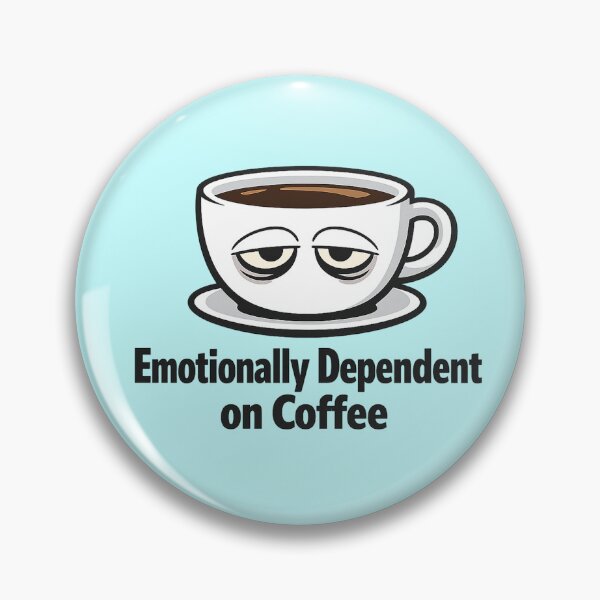 Item preview, Emotionally Dependent on Coffee Funny Design – Coffee Lover Humor Quote designed and sold by MirAgency.