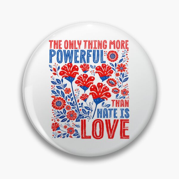 Item preview, The only Thing More Powerful Than Hate is Love designed and sold by MackenzieBin.