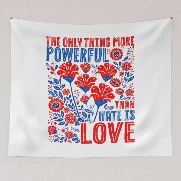 Item preview, The only Thing More Powerful Than Hate is Love designed and sold by MackenzieBin.