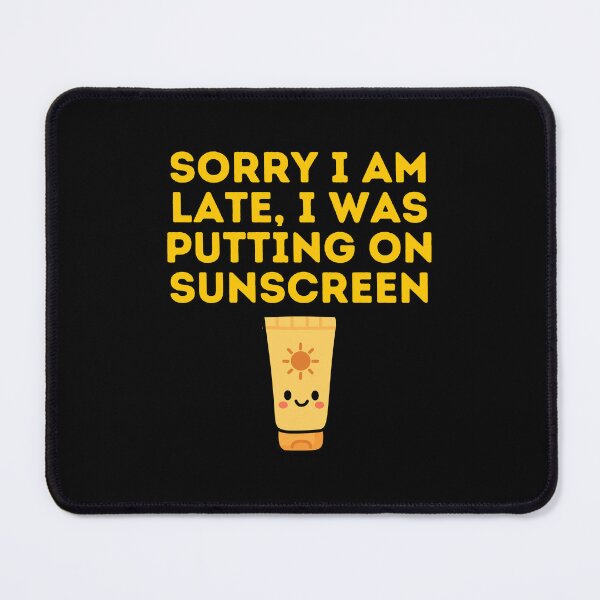 Item preview, sorry i am late i was putting on sunscreen designed and sold by sydney-syder.