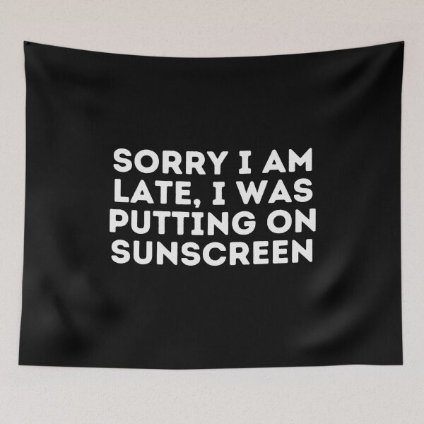 Item preview, sorry i am late i was putting on sunscreen designed and sold by sydney-syder.