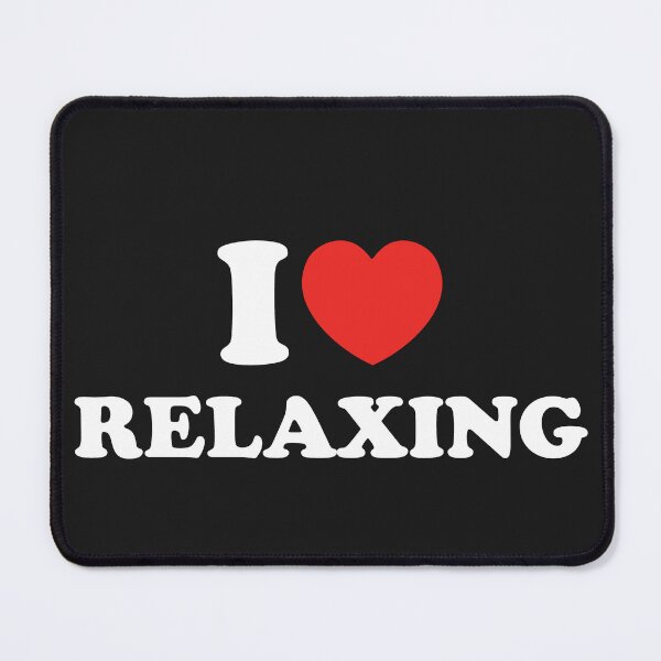 Item preview, I Love Relaxing designed and sold by shitpostee.