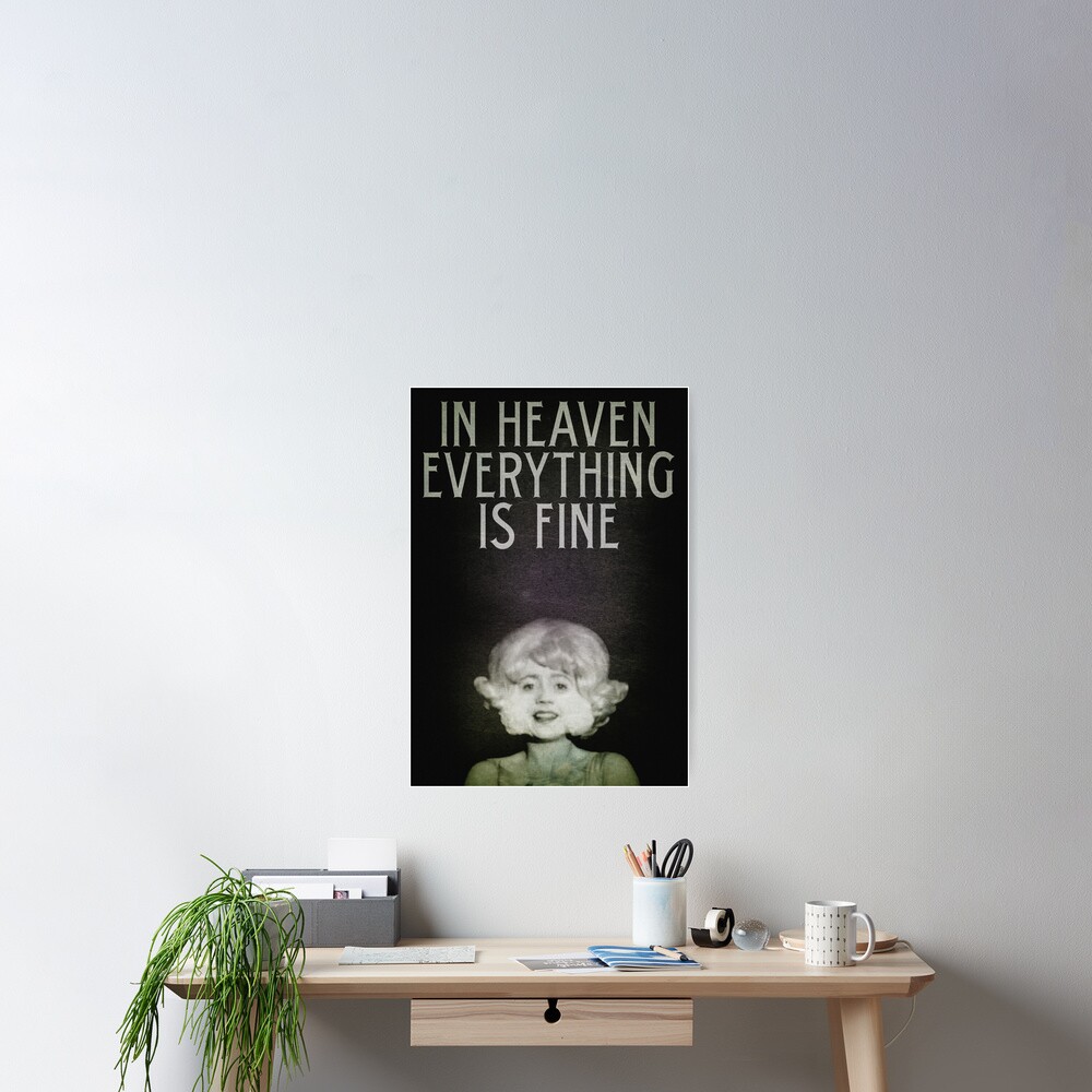 "In Heaven Everything Is Fine Eraserhead" Poster by SundogDesign Redbubble