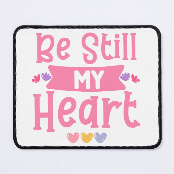 Item preview, Be Still My Heart Shirt – Romantic Valentine Gift | Cute Love Quote Aesthetic Design designed and sold by AnnCraftsPH.