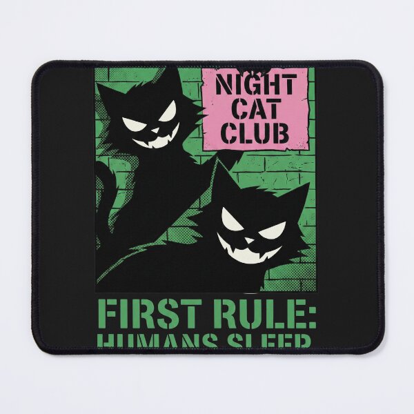 Item preview, Night Cat Club - First Rule Humans Sleep We Fight designed and sold by AdyKurniawan.