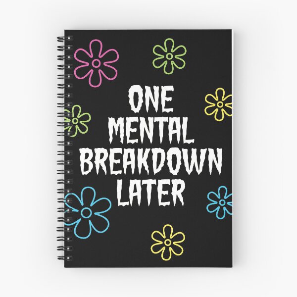 Item preview, One Mental Breakdown Later Meme designed and sold by AdyKurniawan.